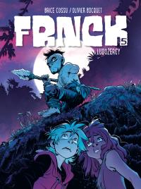 Frnck T.5 Ludożercy. Autor: Olivier Bocquet, Brice Cossu, Agata Cieślak. Dobreksiazki.pl Okładka książki Frnck T.5 Ludożercy
