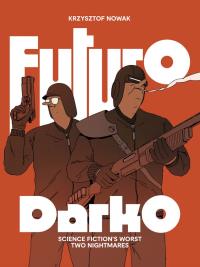 Futuro Darko. Autor: Nowak Krzysztof. Dobreksiazki.pl Okładka książki Futuro Darko