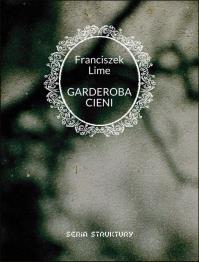 Garderoba cieni. Autor: Franciszek Lime. Dobreksiazki.pl Okładka książki Garderoba cieni