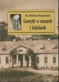 Gawędy o czasach i ludziach w.2012. Autor: Ks. Walerian Meysztowicz. Dobreksiazki.pl Okładka książki Gawędy o czasach i ludziach w.2012