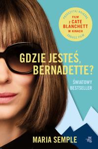 Gdzie jesteś, Bernadette? - uszkodzone. Autor: Semple Maria. Dobreksiazki.pl Okładka książki Gdzie jesteś, Bernadette? - uszkodzone