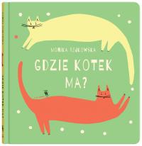 Gdzie kotek ma? wyd. 2023. Autor: Monika Rejkowska. Dobreksiazki.pl Okładka książki Gdzie kotek ma? wyd. 2023
