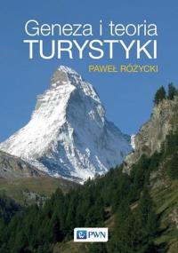 Geneza i teoria turystyki. Autor: Paweł Różycki. Dobreksiazki.pl Okładka książki Geneza i teoria turystyki