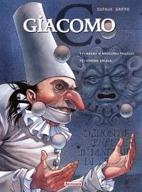 Giacomo C - Maska w mrocznej paszczy/Upadek anioła. Autor: Dufaux Jean, Griffo. Dobreksiazki.pl Okładka książki Giacomo C - Maska w mrocznej paszczy/Upadek anioła