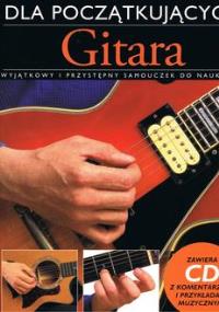 Okładka książki Gitara Dla Początkujących - Samouczek+ CD