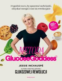 Glukozowa rewolucja. Metoda Glucose Goddess. Autor: Jessie Inchauspé. Dobreksiazki.pl Okładka książki Glukozowa rewolucja. Metoda Glucose Goddess