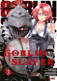 Goblin Slayer. Tom 3. Autor: Kumo Kagyu, Kousuke Kurose. Dobreksiazki.pl Okładka książki Goblin Slayer. Tom 3