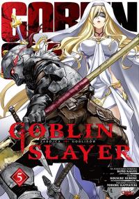 Goblin Slayer. Tom 5. Autor: Kumo Kagyu, Kousuke Kurose. Dobreksiazki.pl Okładka książki Goblin Slayer. Tom 5