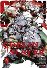 Goblin Slayer. Tom 6. Autor: Kumo Kagyu, Kousuke Kurose. Dobreksiazki.pl Okładka książki Goblin Slayer. Tom 6