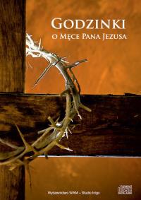Godzinki o Męce Pana Jezusa CD - Audiobook. Autor: Praca zbiorowa. Dobreksiazki.pl Okładka książki Godzinki o Męce Pana Jezusa CD - Audiobook