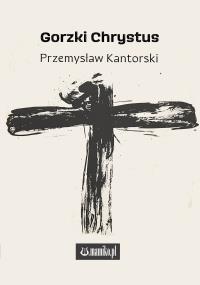 Okładka książki Gorzki Chrystus