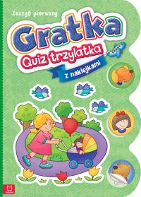 Gratka-Quiz trzylatka. Zeszyt pierwszy. Autor: Opracowanie zbiorowe. Dobreksiazki.pl Okładka książki Gratka-Quiz trzylatka. Zeszyt pierwszy
