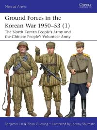 Ground Forces in the Korean War 1950-53 1. Autor: Lai Benjamin, Guoxing Zhao. Dobreksiazki.pl Okładka książki Ground Forces in the Korean War 1950-53 1