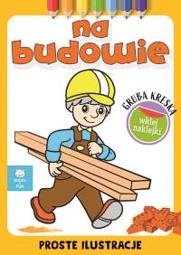 Gruba kreska. Na budowie. Autor: Praca zbiorowa. Dobreksiazki.pl Okładka książki Gruba kreska. Na budowie