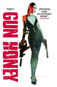 Gun Honey T.1. Autor: Charles Ardai, Ang Hor Kheng. Dobreksiazki.pl Okładka książki Gun Honey T.1