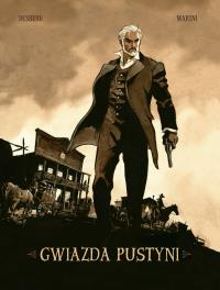 Gwiazda pustyni. Tom 1. Autor: Desberg Stephen, Marini Enrico. Dobreksiazki.pl Okładka książki Gwiazda pustyni. Tom 1