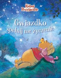 Okładka książki Gwiazdko, spełnij me życzenie. Disney Kubuś i Przyjaciele