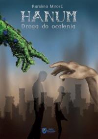 Hanum. Droga do ocalenia. Autor: Karolina Mirosz. Dobreksiazki.pl Okładka książki Hanum. Droga do ocalenia