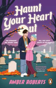 Haunt Your Heart Out. Autor: Roberts, Amber. Dobreksiazki.pl Okładka książki Haunt Your Heart Out