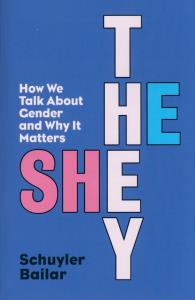 He/She/They. Autor: Bailar Schuyler. Dobreksiazki.pl Okładka książki He/She/They