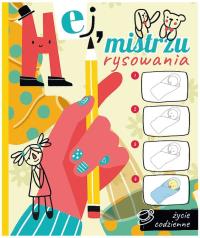 Hej, mistrzu rysowania! Życie codzienne. Autor: Praca zbiorowa. Dobreksiazki.pl Okładka książki Hej, mistrzu rysowania! Życie codzienne