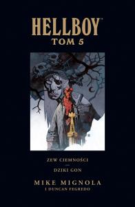 Hellboy T.5 Zew ciemności. Dziki gon. Autor: Praca zbiorowa. Dobreksiazki.pl Okładka książki Hellboy T.5 Zew ciemności. Dziki gon