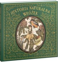 Historia naturalna wróżek. Autor: Emily Hawkins. Dobreksiazki.pl Okładka książki Historia naturalna wróżek