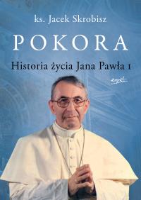 Historia życia Jana Pawła I. Autor: ks. Jacek Skrobisz. Dobreksiazki.pl Okładka książki Historia życia Jana Pawła I