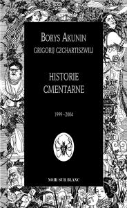 Historie cmentarne. Autor: Akunin Borys. Dobreksiazki.pl Okładka książki Historie cmentarne