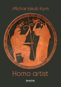 Homo artist. Autor: Michał Jakub Krym. Dobreksiazki.pl Okładka książki Homo artist