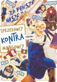Honda. Sprzedawcy kontra mangowcy. Tom 3. Autor: Honda. Dobreksiazki.pl Okładka książki Honda. Sprzedawcy kontra mangowcy. Tom 3