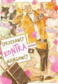 Honda. Sprzedawcy kontra mangowcy. Tom 4. Autor: Honda. Dobreksiazki.pl Okładka książki Honda. Sprzedawcy kontra mangowcy. Tom 4
