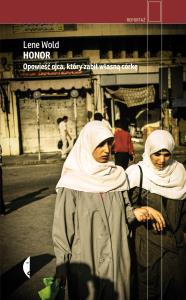 Honor. Opowieść ojca, który zabił własną córkę wyd. 2022. Autor: LENE WOLD. Dobreksiazki.pl Okładka książki Honor. Opowieść ojca, który zabił własną córkę wyd. 2022