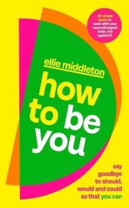 How to be You. Autor: Middleton, Ellie. Dobreksiazki.pl Okładka książki How to be You
