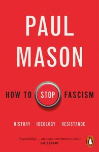 How to Stop Fascism. Autor: Mason Paul. Dobreksiazki.pl Okładka książki How to Stop Fascism