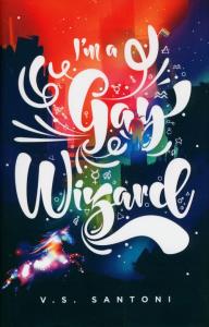 I'm a Gay Wizard. Autor: Santoni V. S.. Dobreksiazki.pl Okładka książki I'm a Gay Wizard