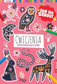 Idę do szkoły. Ćwiczenia grafomotoryczne. Autor: Praca zbiorowa. Dobreksiazki.pl Okładka książki Idę do szkoły. Ćwiczenia grafomotoryczne