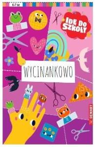 Idę do szkoły. Wycinankowo. Autor: Praca zbiorowa. Dobreksiazki.pl Okładka książki Idę do szkoły. Wycinankowo