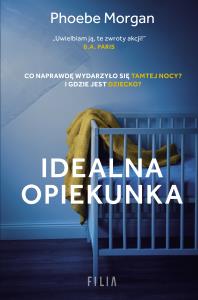Idealna opiekunka - delikatnie uszkodzona. Autor: Morgan Phoebe. Dobreksiazki.pl Okładka książki Idealna opiekunka - delikatnie uszkodzona