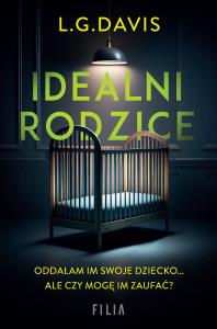 Idealni rodzice. Autor: Davis L.G.. Dobreksiazki.pl Okładka książki Idealni rodzice
