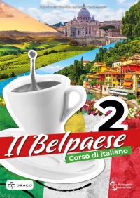 Il Belpaese 2 podręcznik + online. Autor: Agnieszka Krawczyńska, Olga Seneta-Niemiec. Dobreksiazki.pl Okładka książki Il Belpaese 2 podręcznik + online
