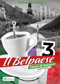 Il Belpaese 3 zeszyt ćwiczeń. Autor: Agnieszka Krawczyńska, Olga Seneta-Niemiec. Dobreksiazki.pl Okładka książki Il Belpaese 3 zeszyt ćwiczeń
