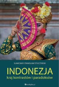 Indonezja. Autor: Stoczyński Sławomir Stanisław. Dobreksiazki.pl Okładka książki Indonezja
