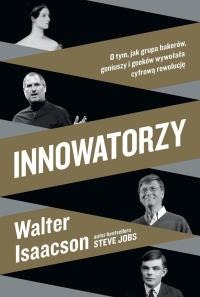 Innowatorzy. Autor: Isaacson Walter. Dobreksiazki.pl Okładka książki Innowatorzy