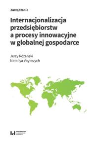 Internacjonalizacja przedsiębiorstw a procesy innowacyjne w globalnej gospodarce. Autor: Różański Jerzy, Voytovych Nataliya. Dobreksiazki.pl Okładka książki Internacjonalizacja przedsiębiorstw a procesy innowacyjne w globalnej gospodarce