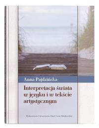 Okładka książki Interpretacja świata w języku i w tekście artystycznym