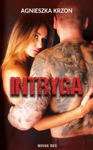 Intryga. Autor: Krzon Agnieszka. Dobreksiazki.pl Okładka książki Intryga