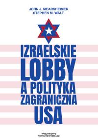 Okładka książki Izraelskie lobby a polityka zagraniczna USA