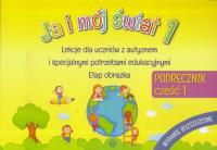 Ja i mój świat 1 Podręcznik cz.1 w.2023. Autor: Praca zbiorowa. Dobreksiazki.pl Okładka książki Ja i mój świat 1 Podręcznik cz.1 w.2023