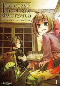 Jak leczyć magiczne stworzenia. Dziennik medycyny magicznej. Tom 1. Autor: Kaziya. Dobreksiazki.pl Okładka książki Jak leczyć magiczne stworzenia. Dziennik medycyny magicznej. Tom 1